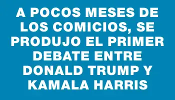 A pocos meses de los comicios, se produjo el primer debate entre Donald Trump y Kamala Harris