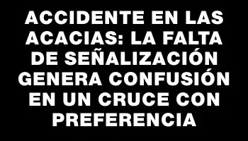 Accidente en Las Acacias: la falta de señalización genera confusión en un cruce con preferencia