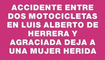 Accidente entre dos motocicletas en Luis Alberto de Herrera y Agraciada deja a una mujer herida