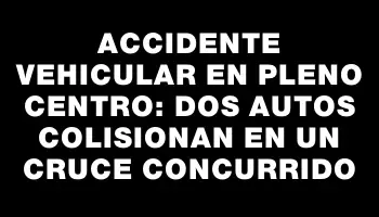 Accidente vehicular en pleno centro: dos autos colisionan en un cruce concurrido