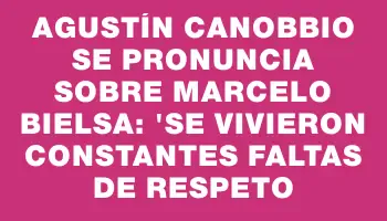 Agustín Canobbio se pronuncia sobre Marcelo Bielsa: 