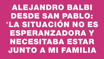 Alejandro Balbi desde San Pablo: 