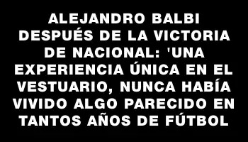 Alejandro Balbi después de la victoria de Nacional: 