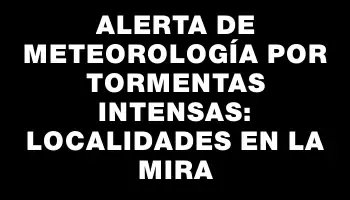 Alerta de Meteorología por tormentas intensas: localidades en la mira