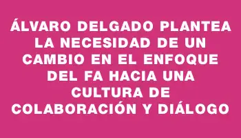 Álvaro Delgado plantea la necesidad de un cambio en el enfoque del Fa hacia una cultura de colaboración y diálogo