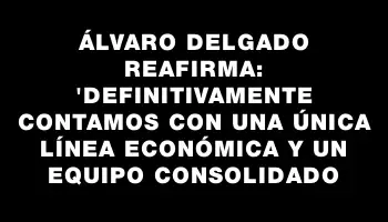 Álvaro Delgado reafirma: 