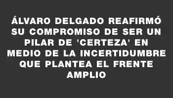 Álvaro Delgado reafirmó su compromiso de ser un pilar de 