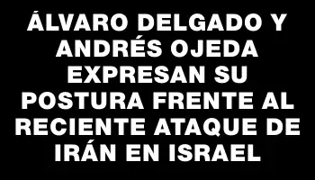 Álvaro Delgado y Andrés Ojeda expresan su postura frente al reciente ataque de Irán en Israel