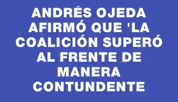 Andrés Ojeda afirmó que 