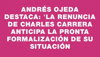 Andrés Ojeda destaca: 