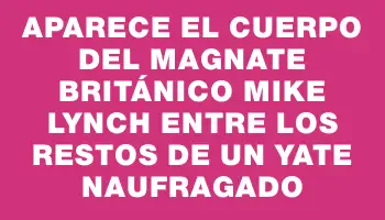 Aparece el cuerpo del magnate británico Mike Lynch entre los restos de un yate naufragado