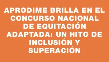 Aprodime brilla en el Concurso Nacional de Equitación Adaptada: un hito de inclusión y superación