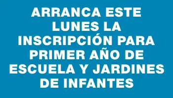 Arranca este lunes la inscripción para primer año de escuela y jardines de infantes