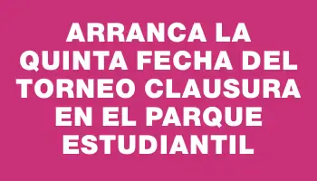 Arranca la quinta fecha del Torneo Clausura en el Parque Estudiantil