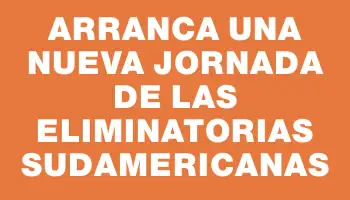 Arranca una nueva jornada de las Eliminatorias Sudamericanas