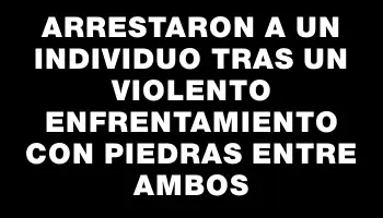 Arrestaron a un individuo tras un violento enfrentamiento con piedras entre ambos