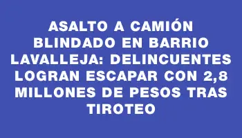 Asalto a camión blindado en barrio Lavalleja: delincuentes logran escapar con 2,8 millones de pesos tras tiroteo