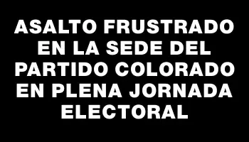 Asalto frustrado en la sede del Partido Colorado en plena jornada electoral