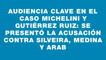 Audiencia clave en el caso Michelini y Gutiérrez Ruiz: se presentó la acusación contra Silveira, Medina y Arab