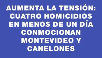 Aumenta la tensión: Cuatro homicidios en menos de un día conmocionan Montevideo y Canelones