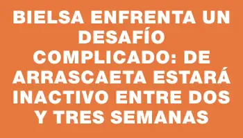 Bielsa enfrenta un desafío complicado: De Arrascaeta estará inactivo entre dos y tres semanas