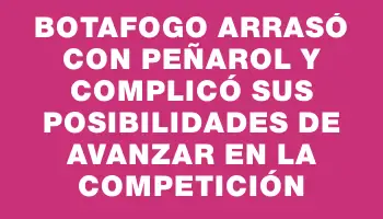 Botafogo arrasó con Peñarol y complicó sus posibilidades de avanzar en la competición