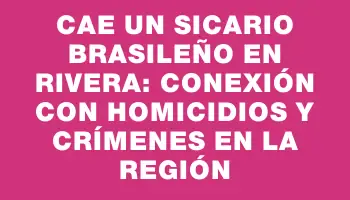 Cae un sicario brasileño en Rivera: conexión con homicidios y crímenes en la región