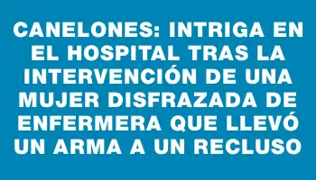 Canelones: Intriga en el hospital tras la intervención de una mujer disfrazada de enfermera que llevó un arma a un recluso