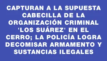 Capturan a la supuesta cabecilla de la organización criminal 