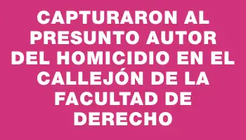 Capturaron al presunto autor del homicidio en el callejón de la facultad de Derecho