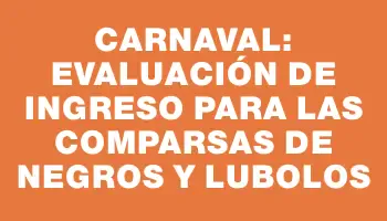 Carnaval: Evaluación de Ingreso para las Comparsas de Negros y Lubolos