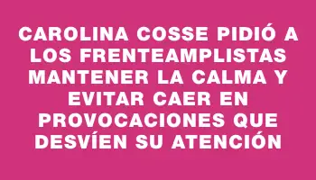 Carolina Cosse pidió a los frenteamplistas mantener la calma y evitar caer en provocaciones que desvíen su atención