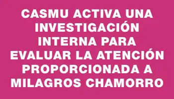 Casmu activa una investigación interna para evaluar la atención proporcionada a Milagros Chamorro