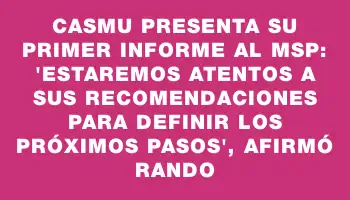 Casmu presenta su primer informe al Msp: 