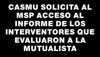 Casmu solicita al Msp acceso al informe de los interventores que evaluaron a la mutualista