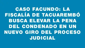 Caso Facundo: la fiscalía de Tacuarembó busca elevar la pena del condenado en un nuevo giro del proceso judicial