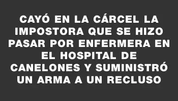 Cayó en la cárcel la impostora que se hizo pasar por enfermera en el Hospital de Canelones y suministró un arma a un recluso