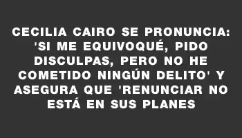 Cecilia Cairo se pronuncia: 
