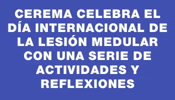 Cerema celebra el Día Internacional de la Lesión Medular con una serie de actividades y reflexiones