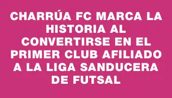 Charrúa Fc marca la historia al convertirse en el primer club afiliado a la Liga Sanducera de Futsal