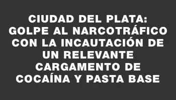 Ciudad del Plata: golpe al narcotráfico con la incautación de un relevante cargamento de cocaína y pasta base