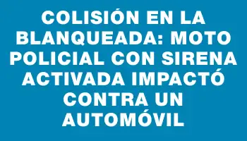 Colisión en La Blanqueada: moto policial con sirena activada impactó contra un automóvil