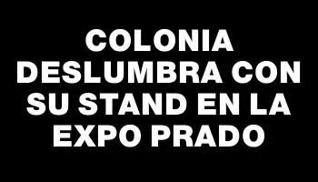 Colonia deslumbra con su stand en la Expo Prado