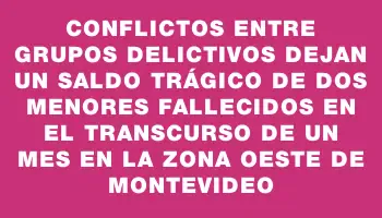 Conflictos entre grupos delictivos dejan un saldo trágico de dos menores fallecidos en el transcurso de un mes en la zona oeste de Montevideo