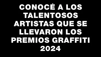 Conocé a los talentosos artistas que se llevaron los Premios Graffiti 2024