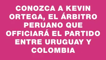 Conozca a Kevin Ortega, el árbitro peruano que officiará el partido entre Uruguay y Colombia