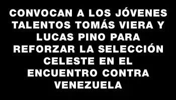 Convocan a los jóvenes talentos Tomás Viera y Lucas Pino para reforzar la selección celeste en el encuentro contra Venezuela