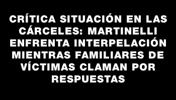 Crítica situación en las cárceles: Martinelli enfrenta interpelación mientras familiares de víctimas claman por respuestas