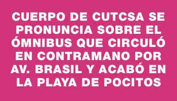 Cuerpo de Cutcsa se pronuncia sobre el ómnibus que circuló en contramano por Av. Brasil y acabó en la playa de Pocitos