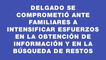 Delgado se comprometió ante Familiares a intensificar esfuerzos en la obtención de información y en la búsqueda de restos